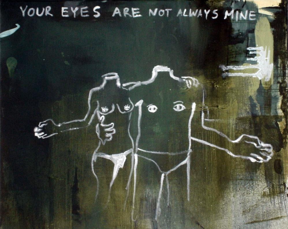 your eyes are not always mine